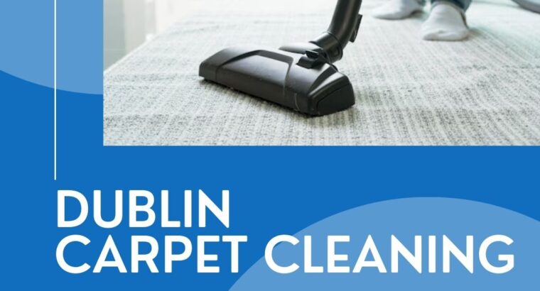 Refresh Your Home with Dublin Carpet Cleaning